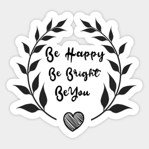 Be Happy Be Bright Be You Daily Motivational Quotes Sticker by creativeideaz